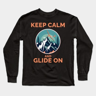 Keep Calm and Glide On Glider Pilot Pilots Long Sleeve T-Shirt